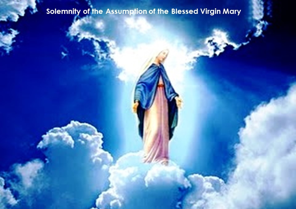 My Reflections...: Reflection for August 15, Thursday; Solemnity of the Assumption of the Blessed Virgin Mary; Luke 1:39-56